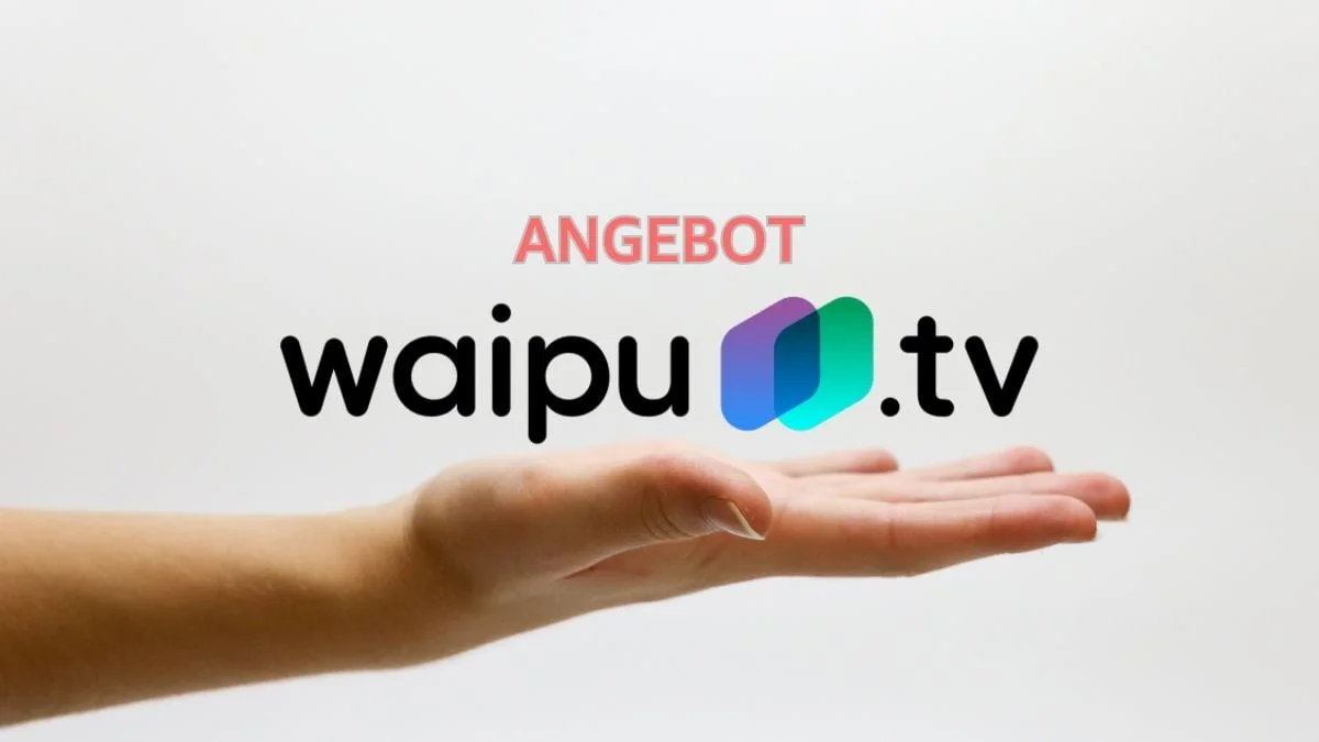 Waipu TV Angebot: 250 € sparen - Matthes' privater Blog
